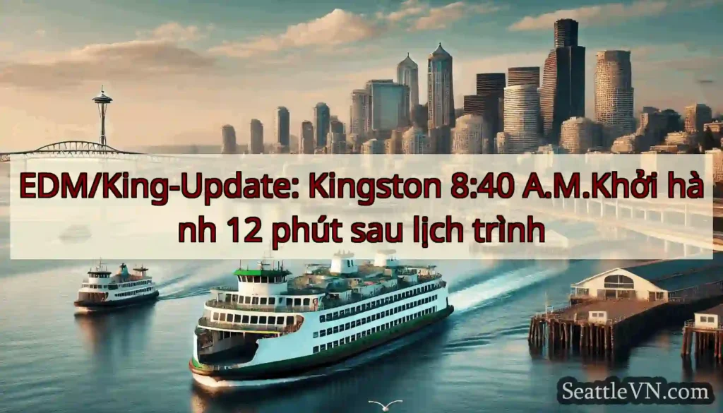 EDM/King-Update: Kingston 8:40 A.M.Khởi hành 12