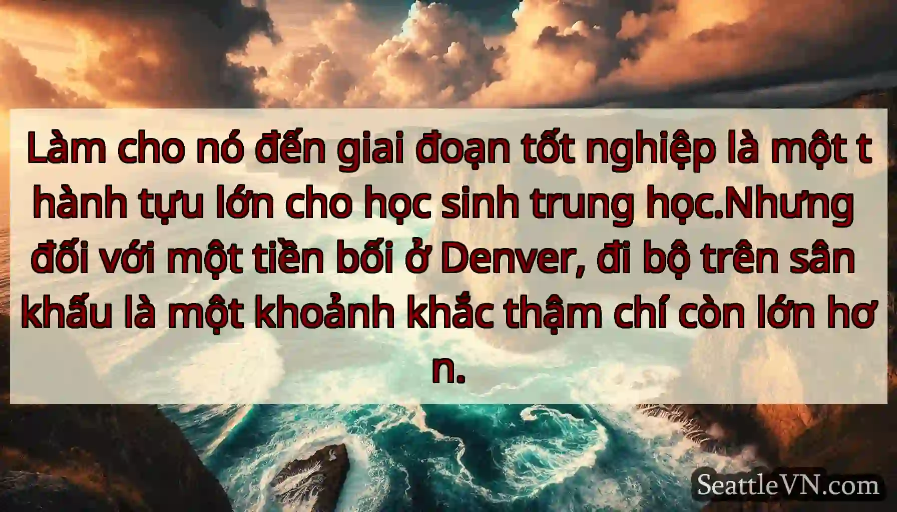 Làm cho nó đến giai đoạn tốt nghiệp là một thành