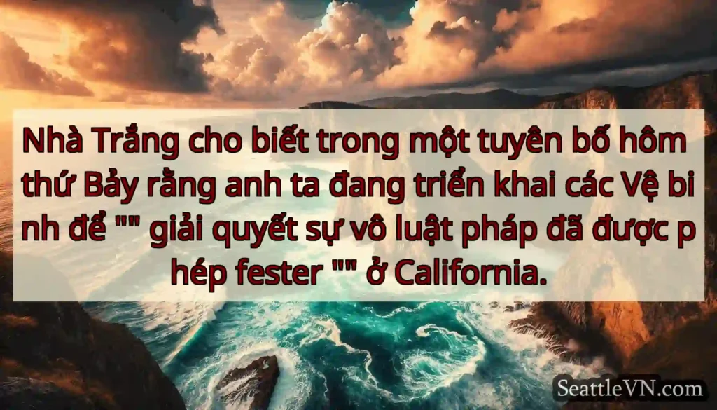 Nhà Trắng cho biết trong một tuyên bố hôm thứ Bảy