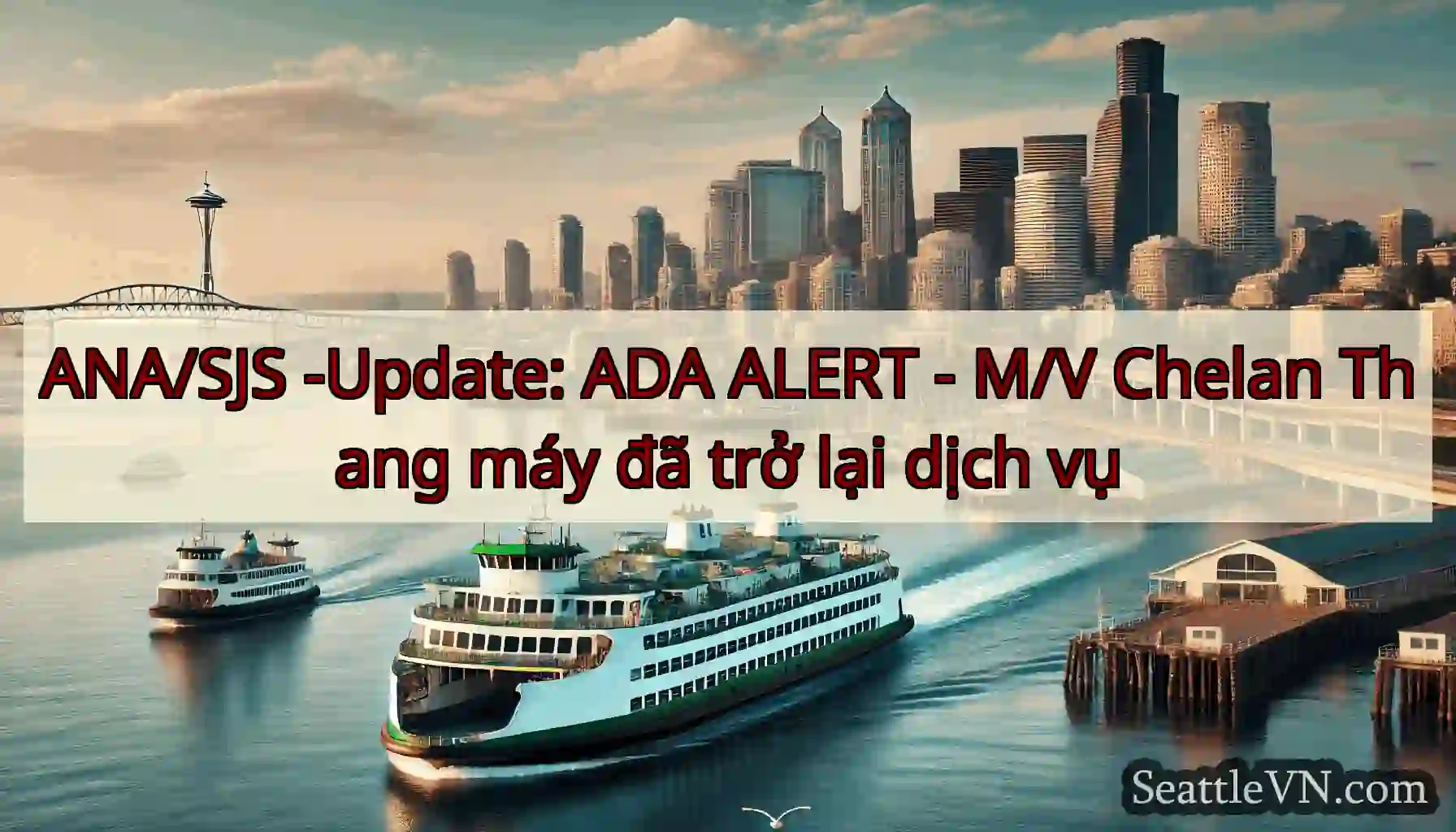 ANA/SJS -Update: ADA ALERT - M/V Chelan Thang máy