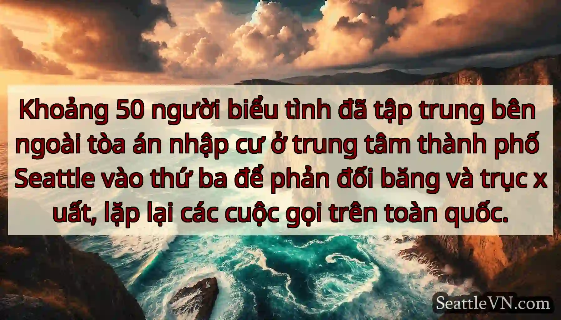 Khoảng 50 người biểu tình đã tập trung bên ngoài