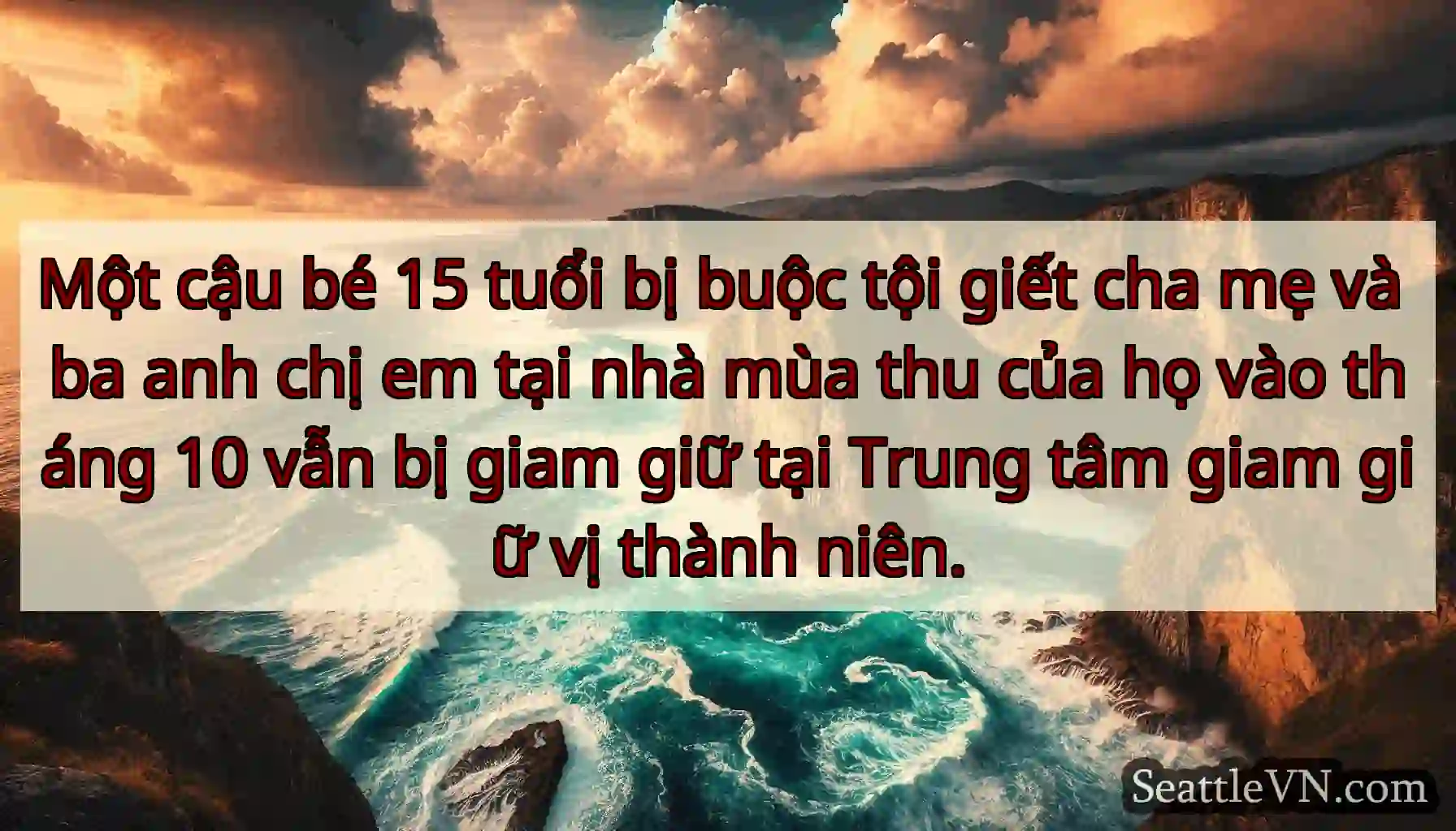 Một cậu bé 15 tuổi bị buộc tội giết cha mẹ và ba