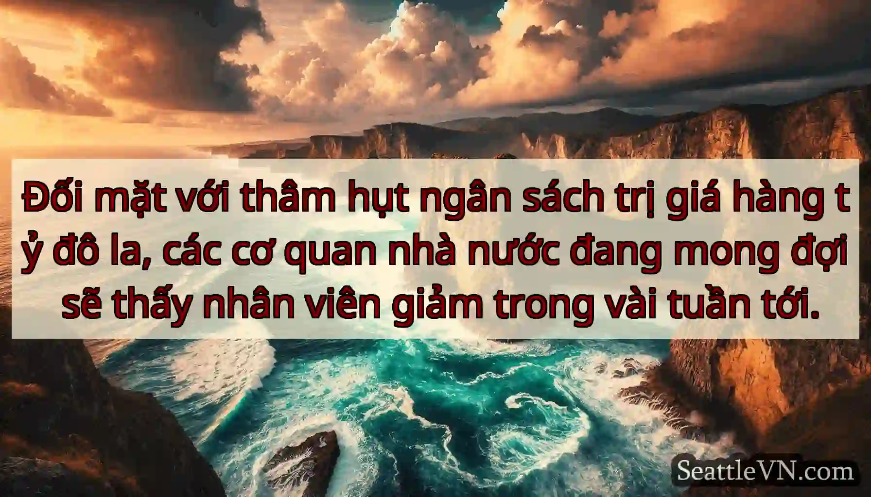 Đối mặt với thâm hụt ngân sách trị giá hàng tỷ đô
