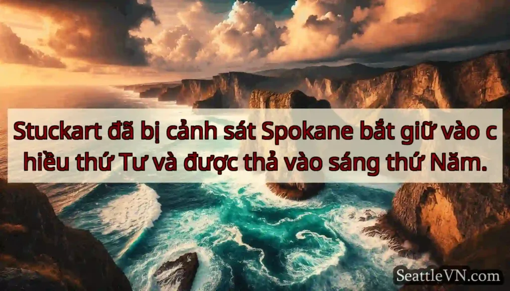 Stuckart đã bị cảnh sát Spokane bắt giữ vào chiều