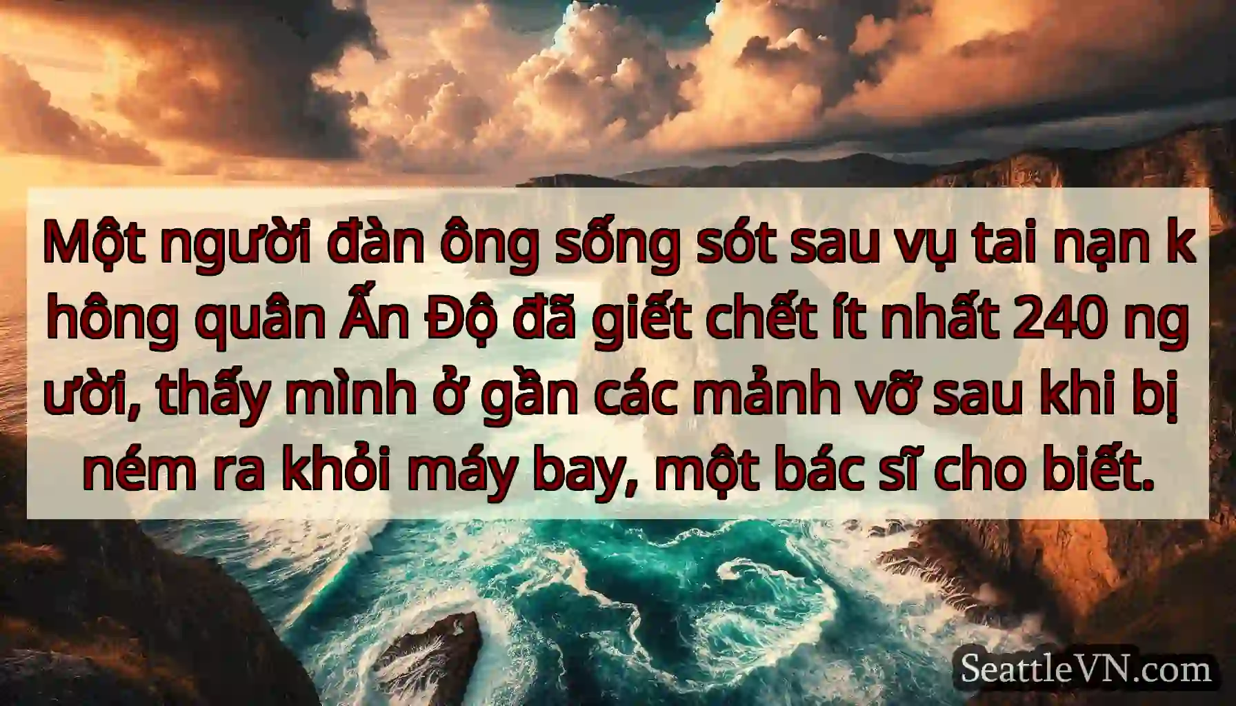 Một người đàn ông sống sót sau vụ tai nạn không
