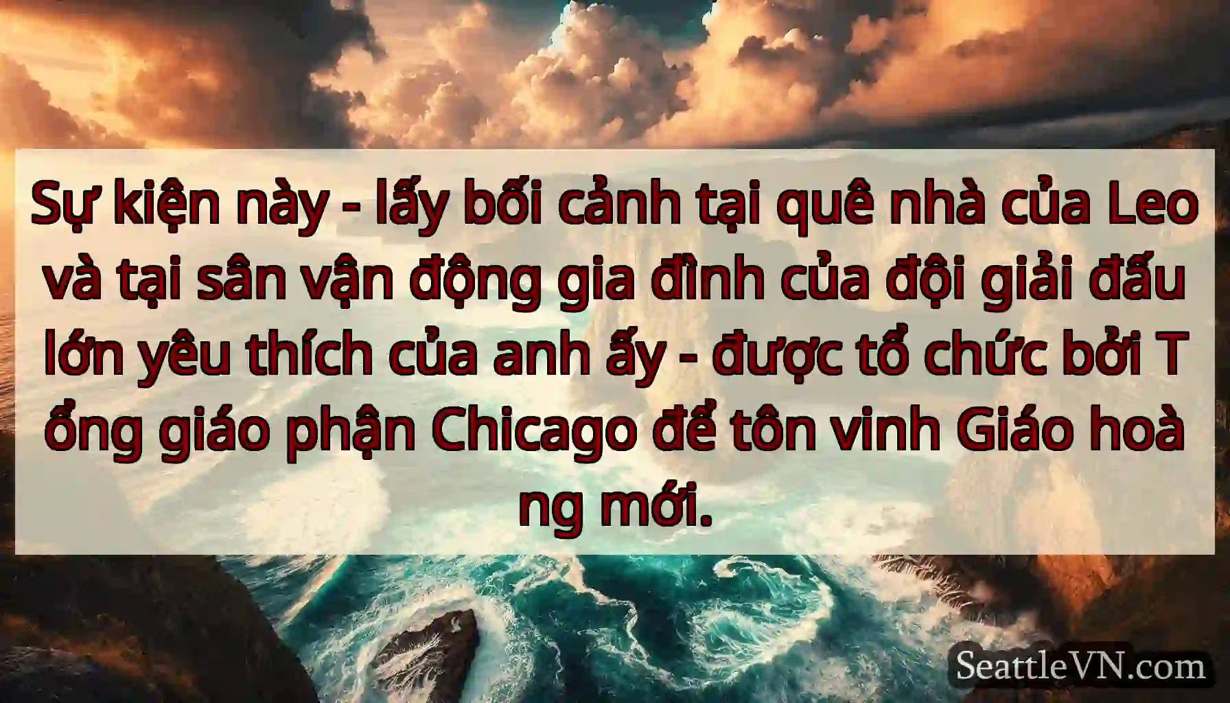 Sự kiện này - lấy bối cảnh tại quê nhà của Leo và