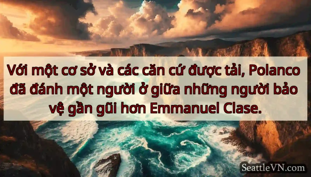 Với một cơ sở và các căn cứ được tải, Polanco đã