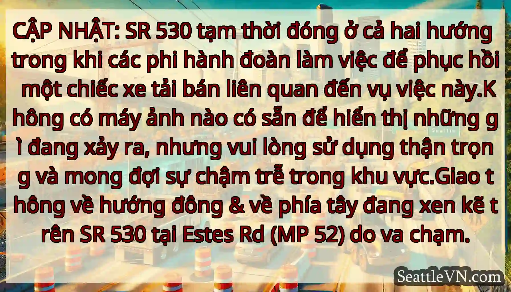 CẬP NHẬT: SR 530 tạm thời đóng ở cả hai hướng
