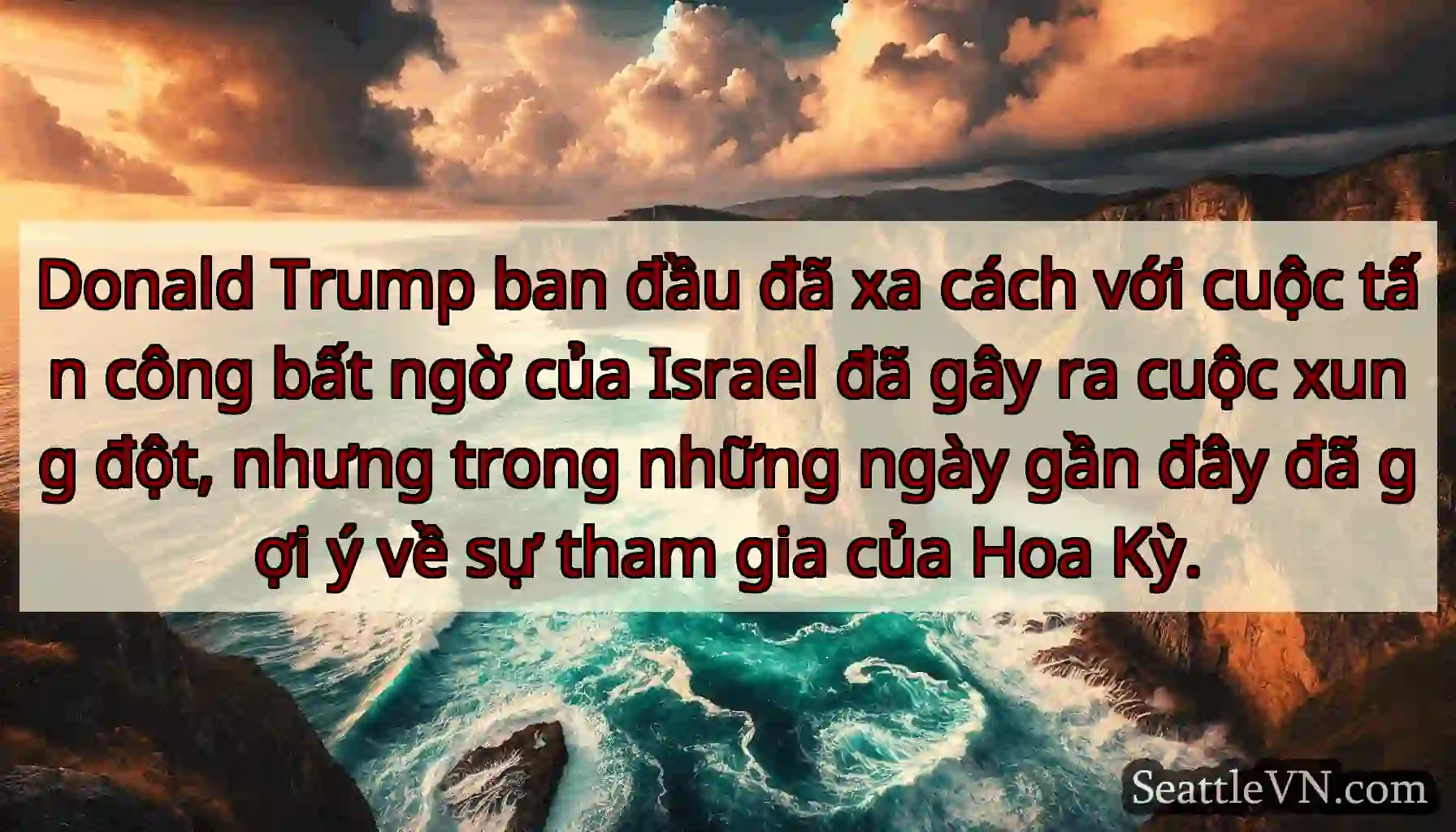 Donald Trump ban đầu đã xa cách với cuộc tấn công