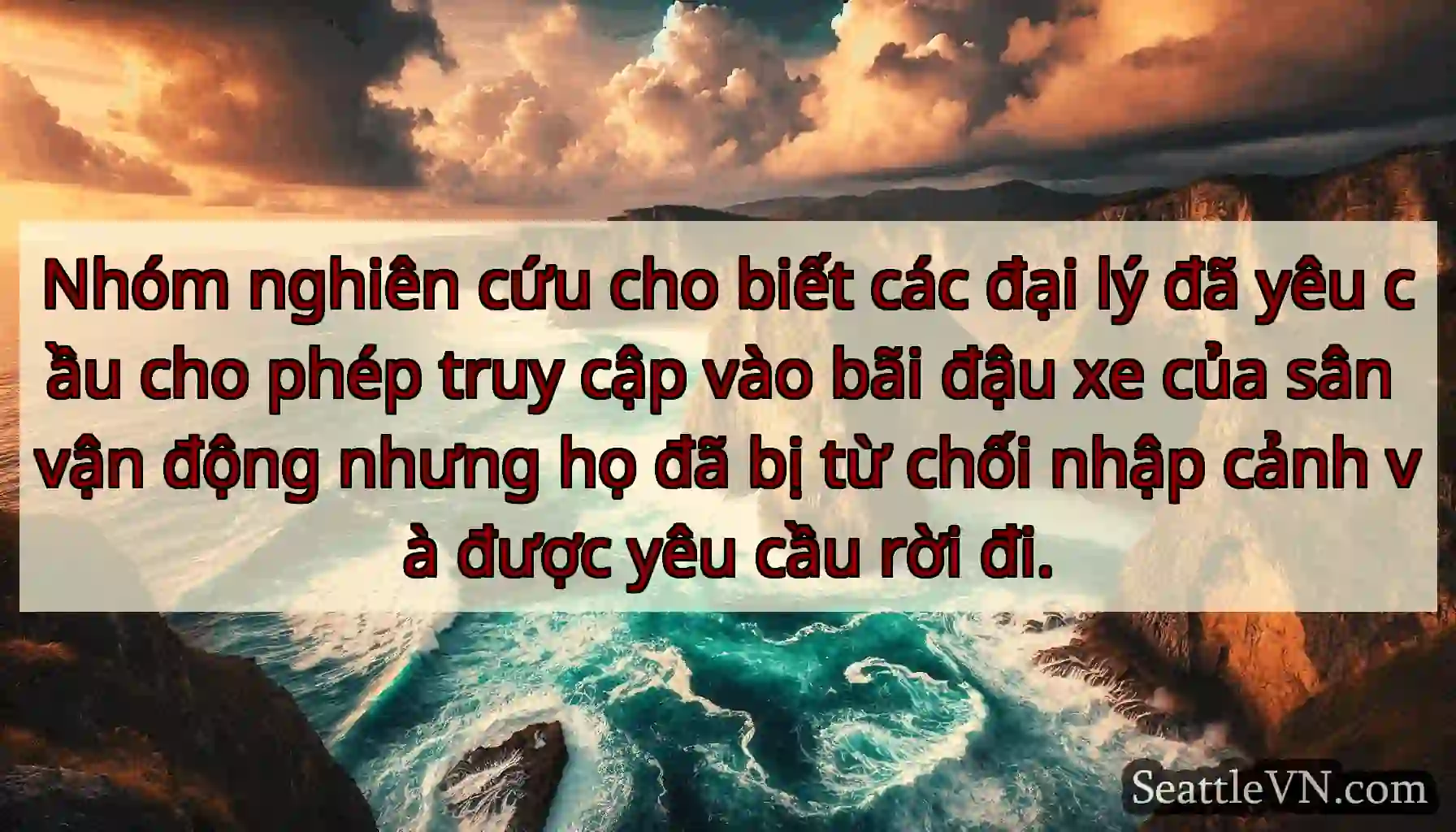 Nhóm nghiên cứu cho biết các đại lý đã yêu cầu