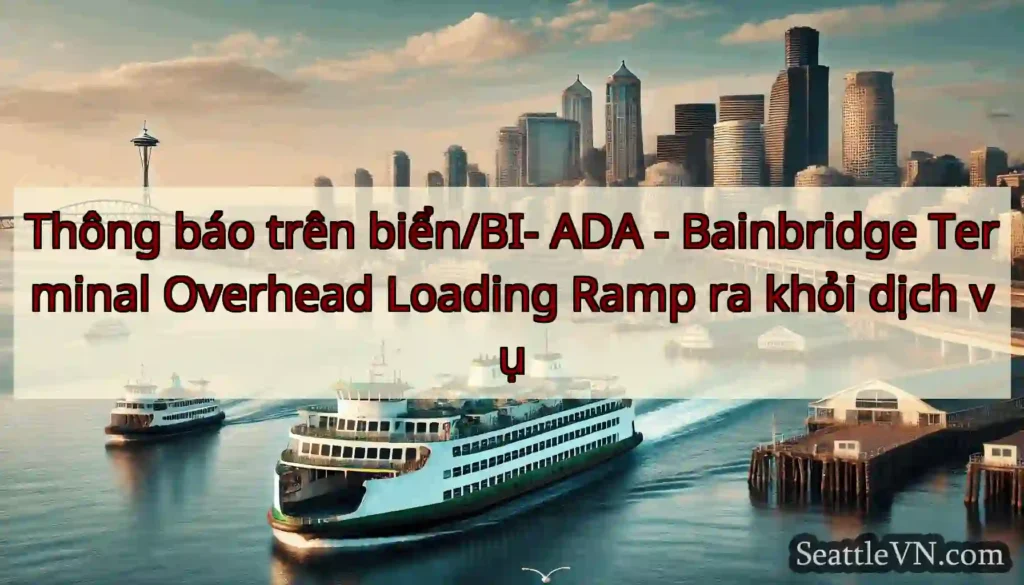 Thông báo trên biển/BI- ADA - Bainbridge Terminal