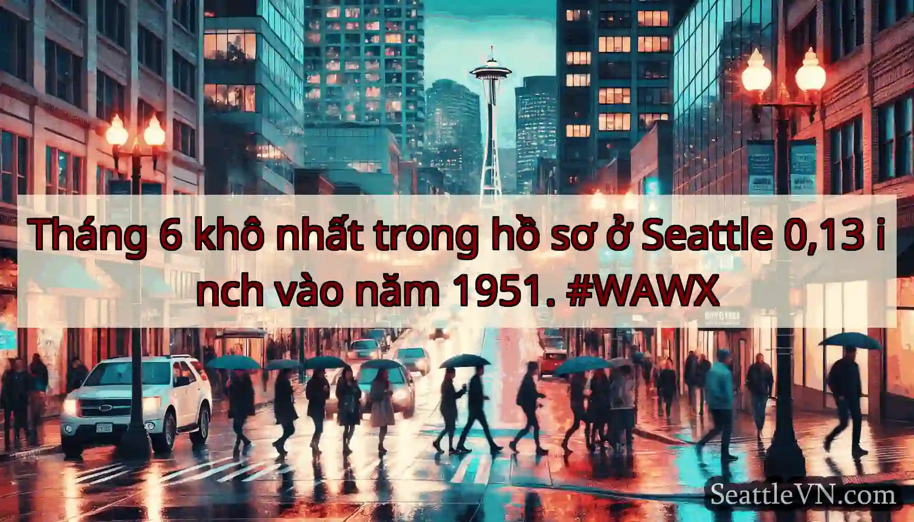 Tháng 6 khô nhất trong hồ sơ ở Seattle 0,13 inch