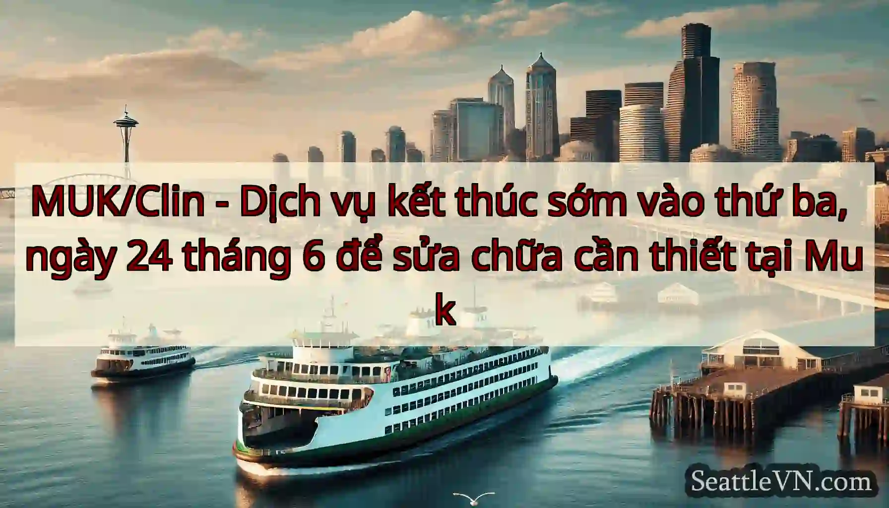 MUK/Clin - Dịch vụ kết thúc sớm vào thứ ba, ngày