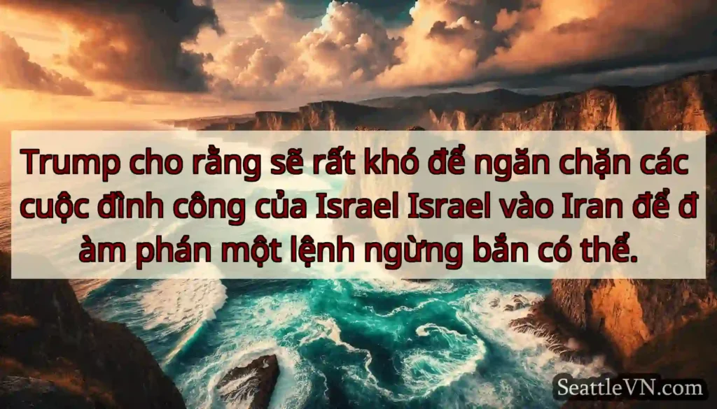 Trump cho rằng sẽ rất khó để ngăn chặn các cuộc
