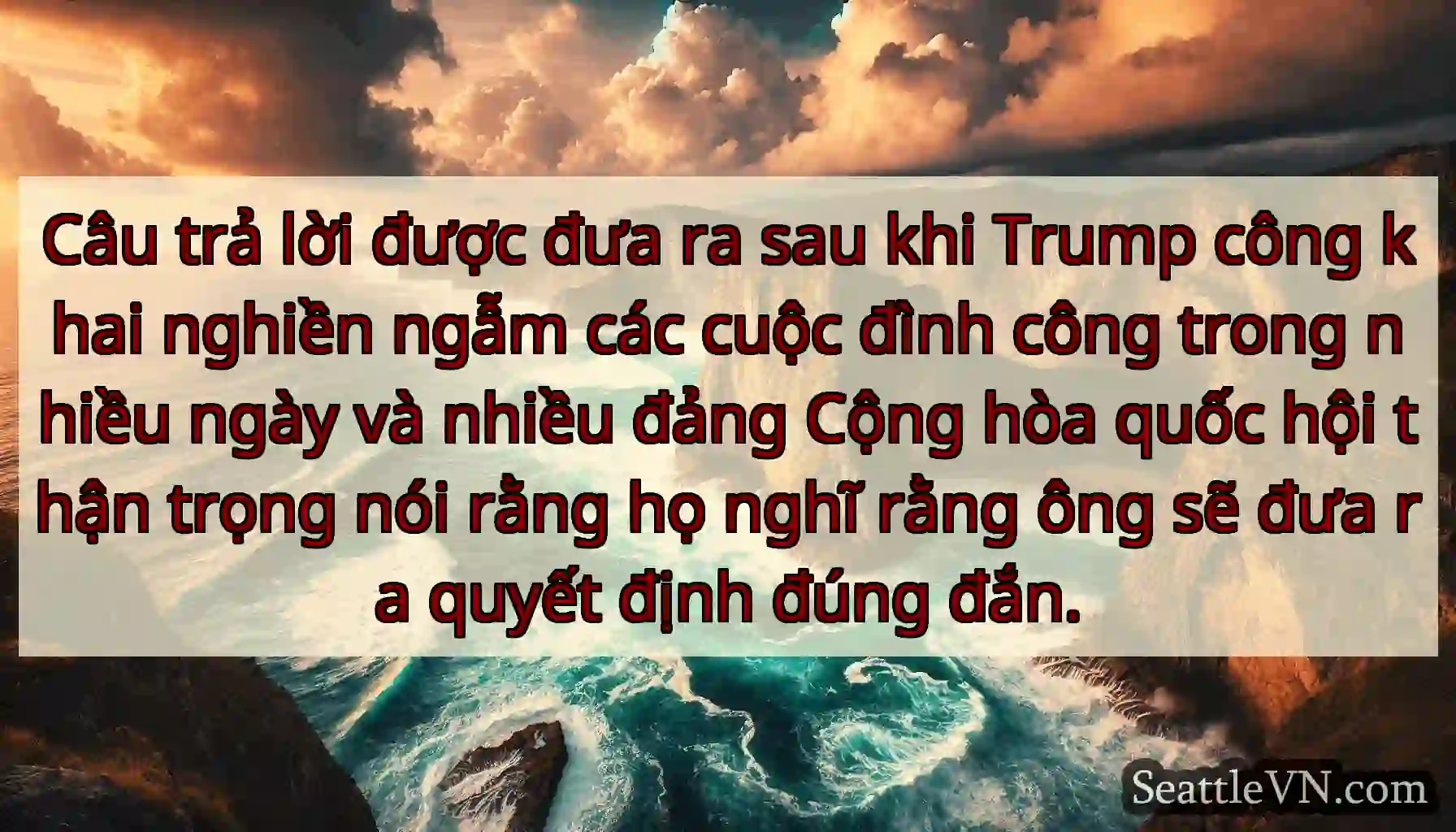 Câu trả lời được đưa ra sau khi Trump công khai