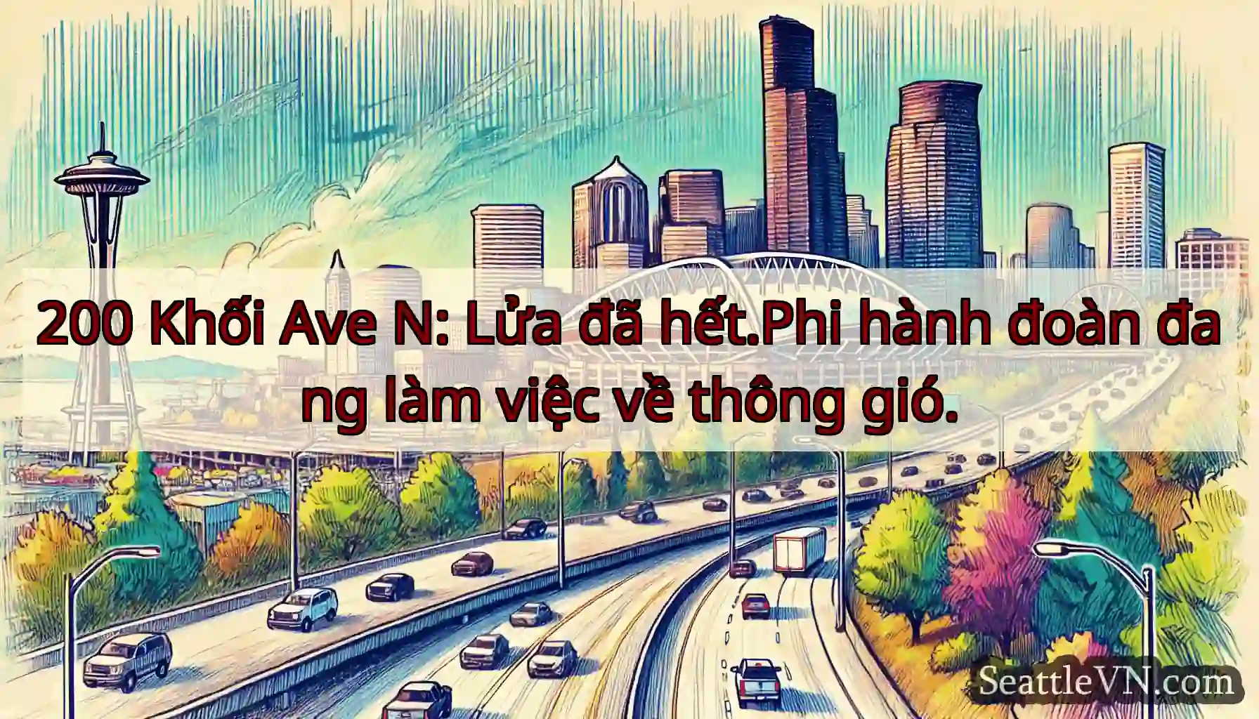 200 Khối Ave N: Lửa đã hết.Phi hành đoàn đang làm