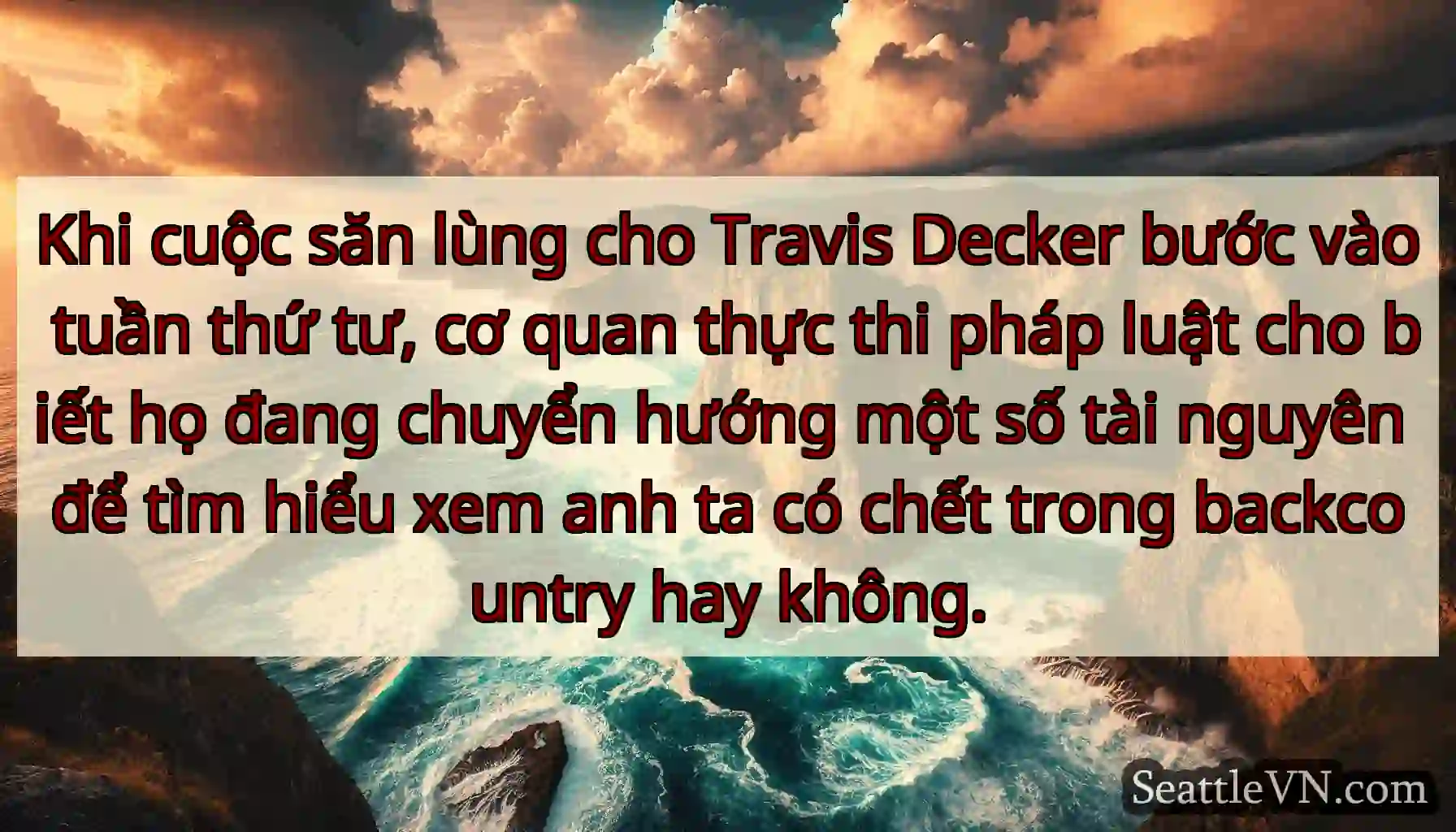 Khi cuộc săn lùng cho Travis Decker bước vào tuần