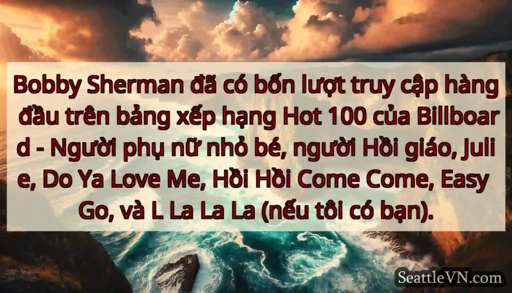 Bobby Sherman đã có bốn lượt truy cập hàng đầu