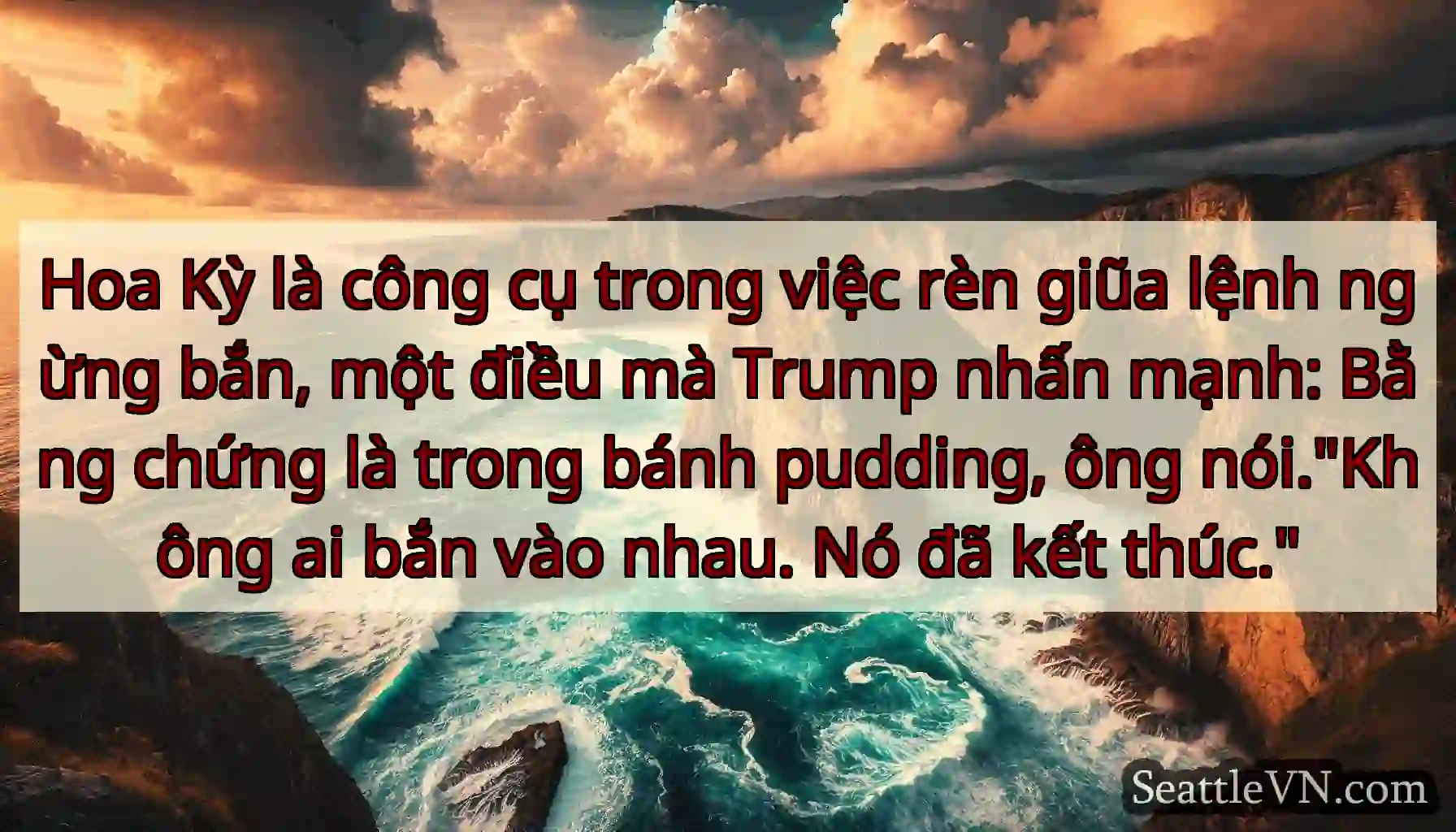 Hoa Kỳ là công cụ trong việc rèn giũa lệnh ngừng