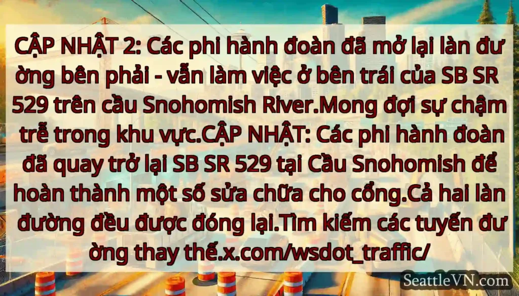 CẬP NHẬT 2: Các phi hành đoàn đã mở lại làn đường