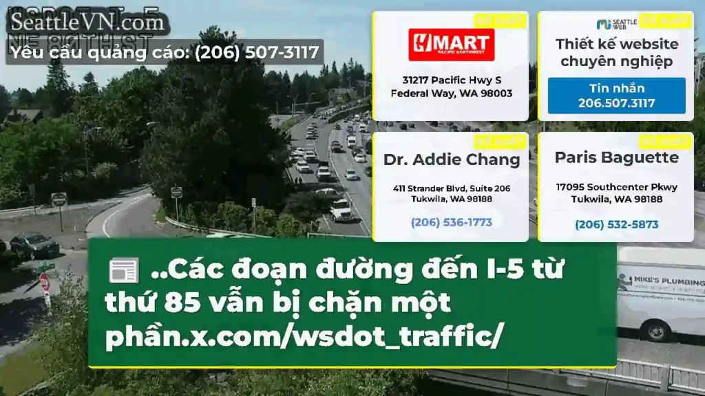 ..Các đoạn đường đến I-5 từ thứ 85 vẫn bị chặn