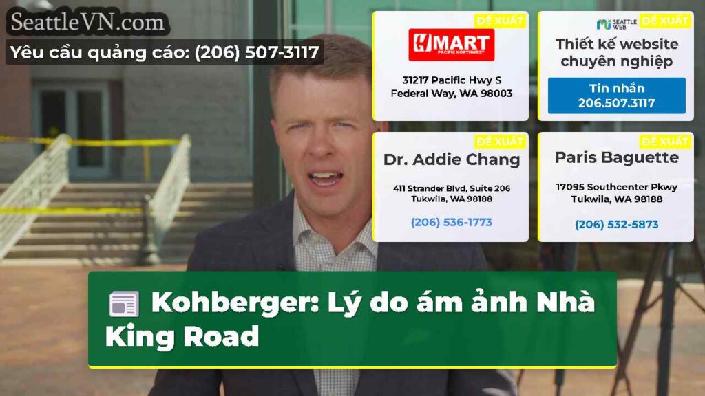 Kohberger: Lý do ám ảnh Nhà King Road