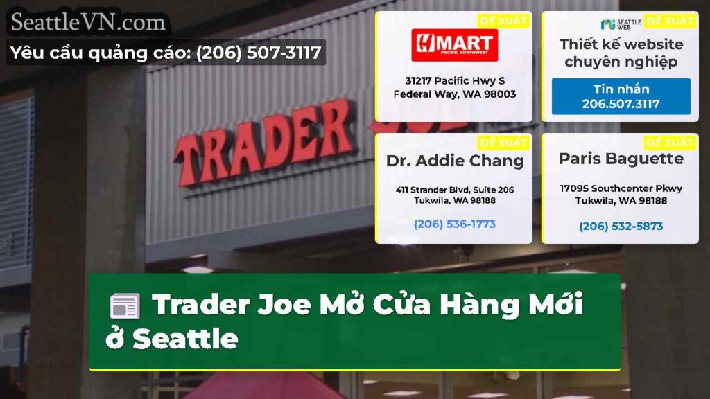 Trader Joe Mở Cửa Hàng Mới ở Seattle