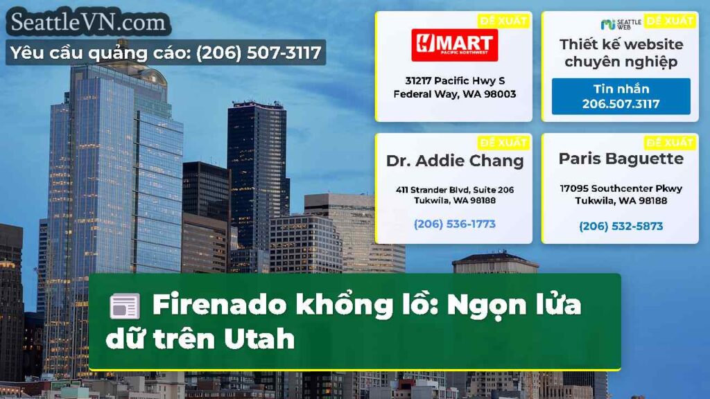 Firenado khổng lồ: Ngọn lửa dữ trên Utah
