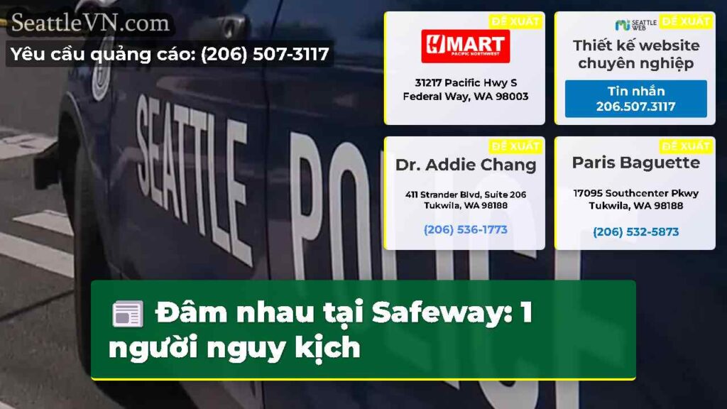 Đâm nhau tại Safeway: 1 người nguy kịch