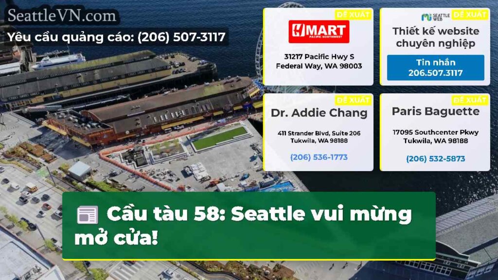 Cầu tàu 58: Seattle vui mừng mở cửa!