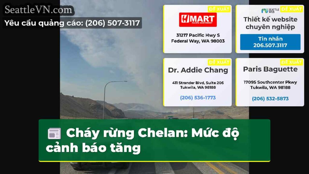 Cháy rừng Chelan: Mức độ cảnh báo tăng
