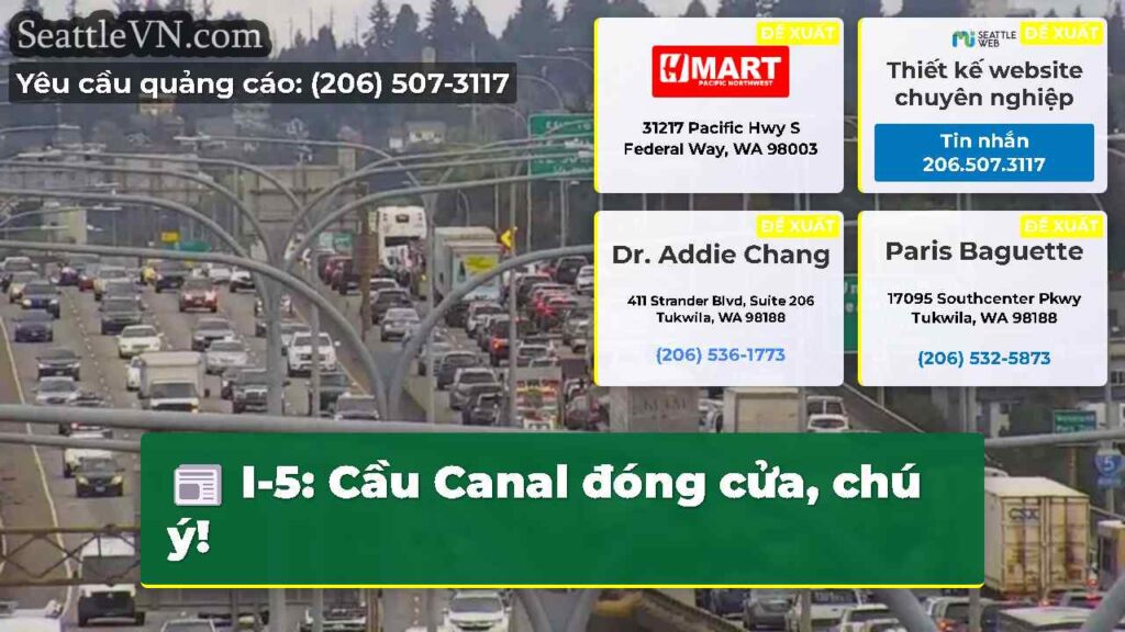 I-5: Cầu Canal đóng cửa, chú ý!