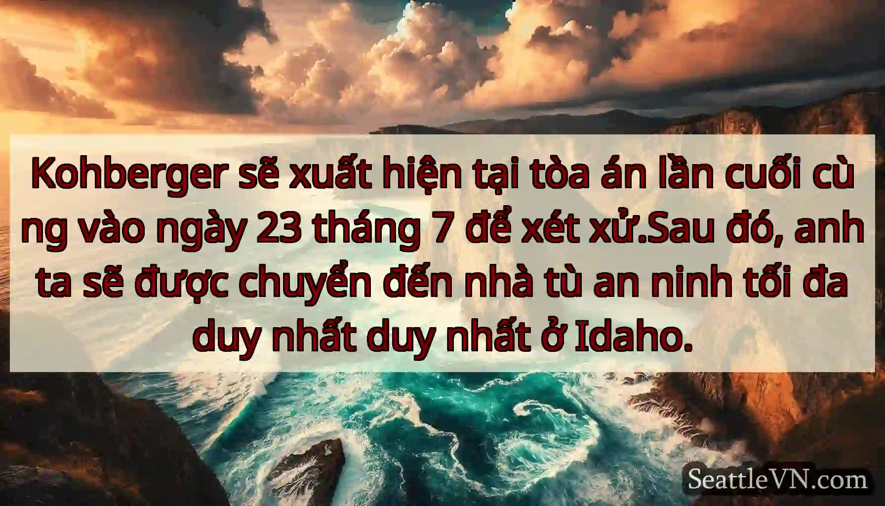 Kohberger sẽ xuất hiện tại tòa án lần cuối cùng