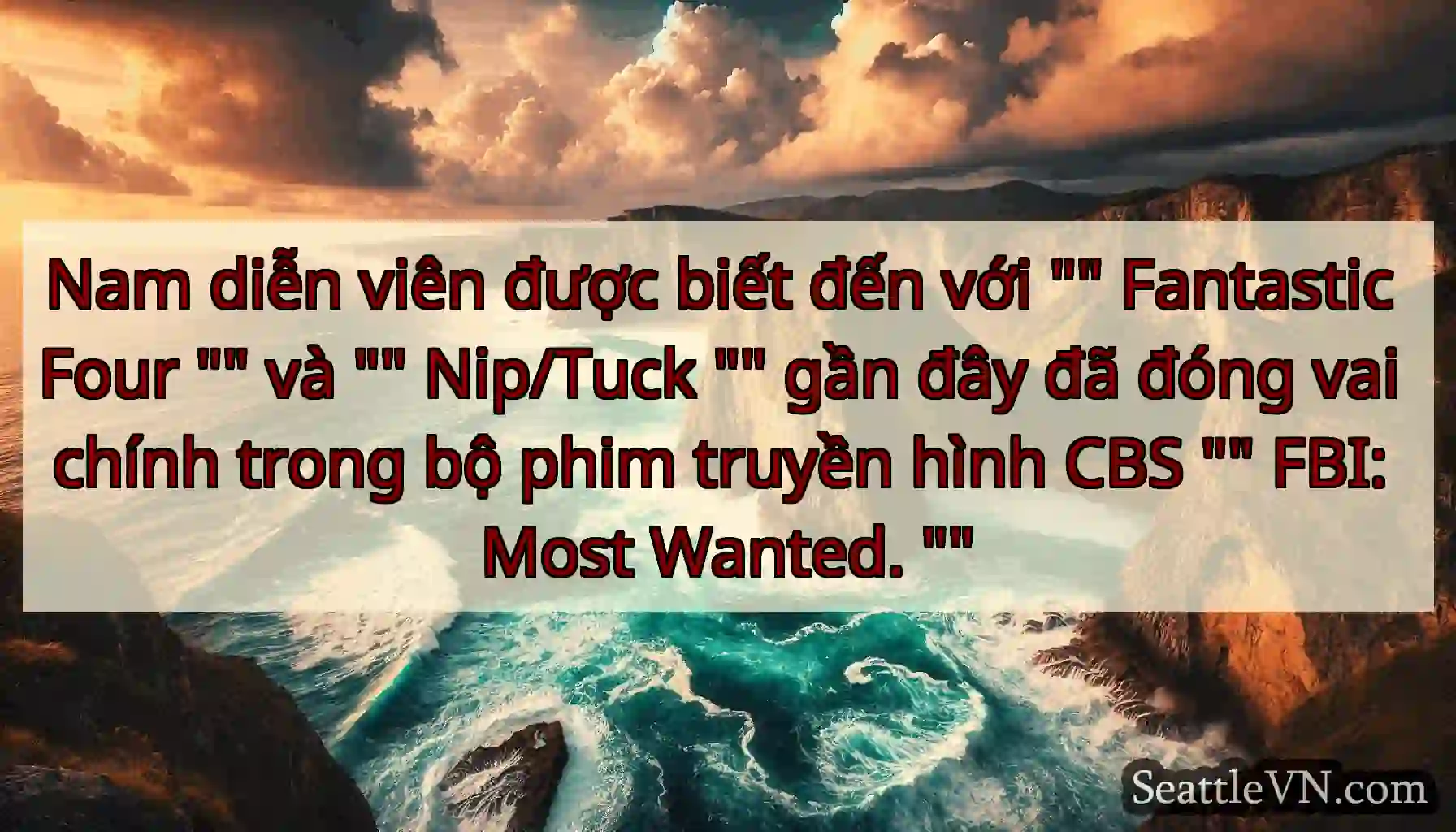 Nam diễn viên được biết đến với  Fantastic Four
