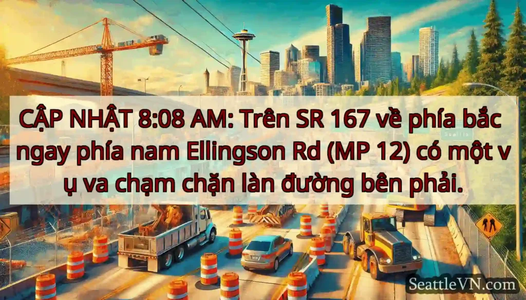 CẬP NHẬT 8:08 AM: Trên SR 167 về phía bắc ngay