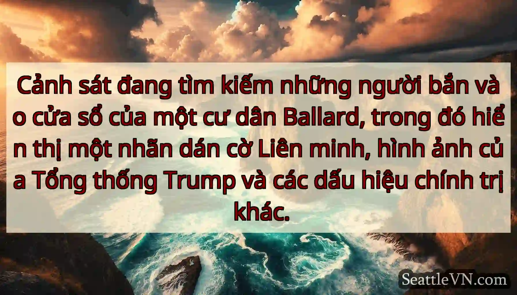 Cảnh sát đang tìm kiếm những người bắn vào cửa sổ