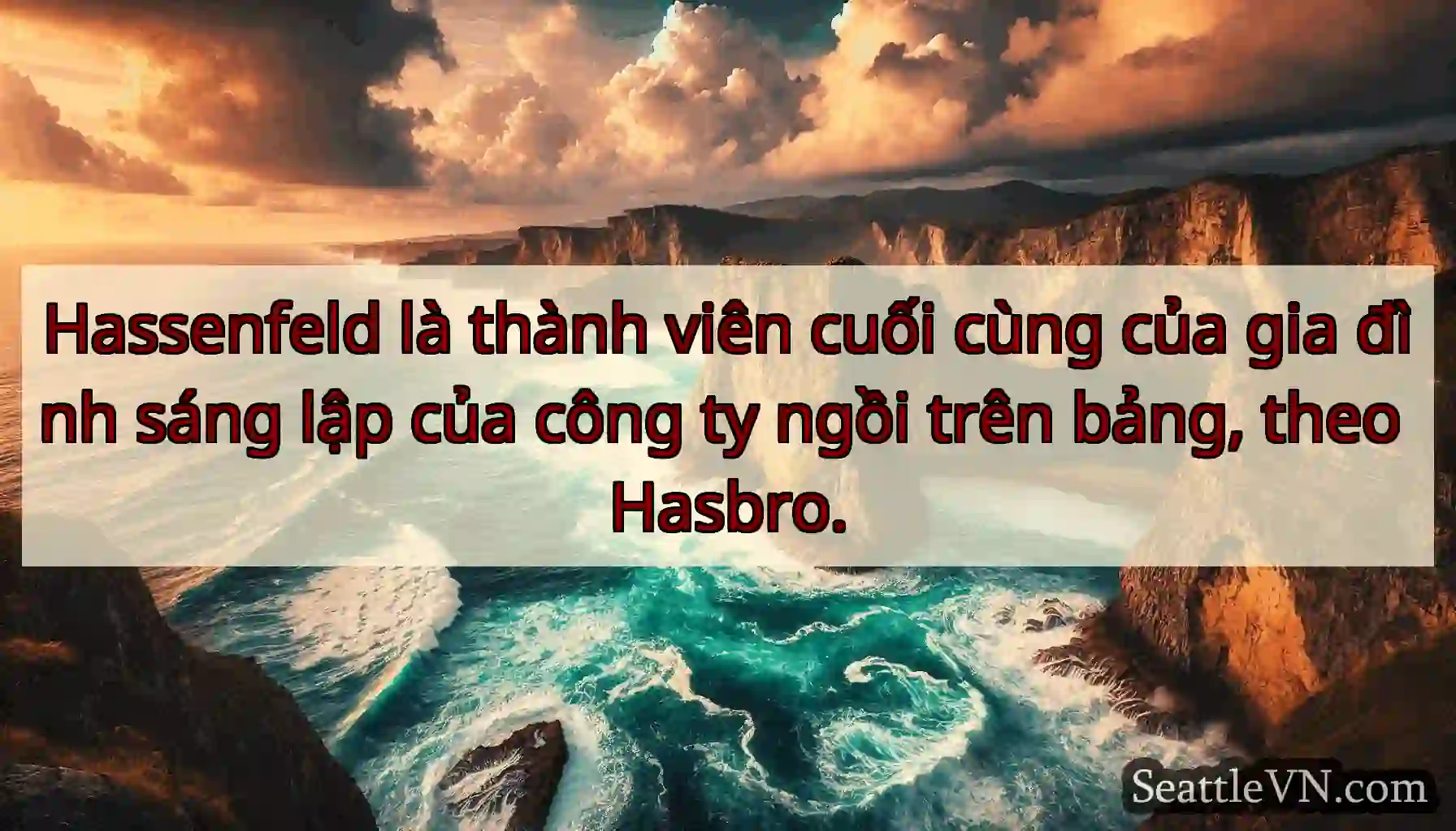 Hassenfeld là thành viên cuối cùng của gia đình