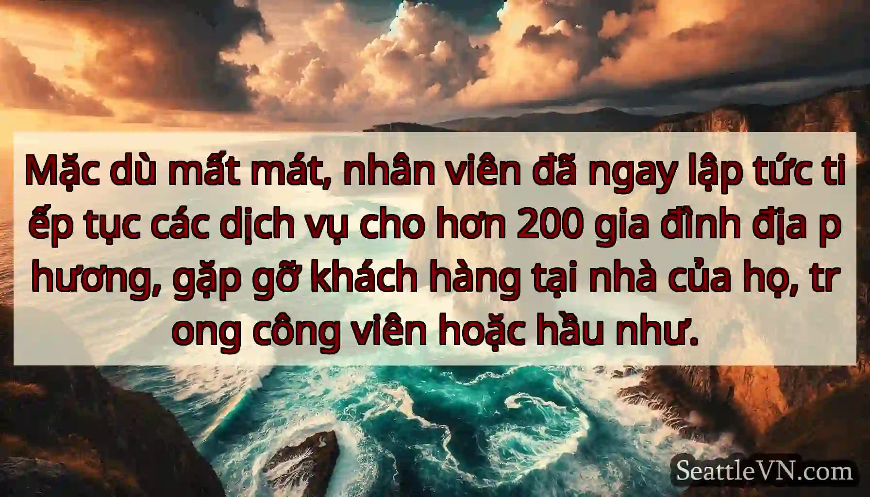 Mặc dù mất mát, nhân viên đã ngay lập tức tiếp