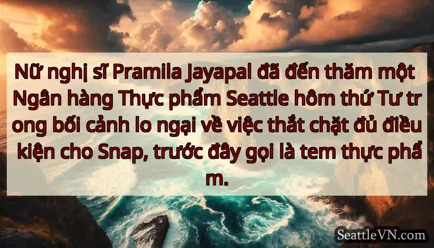 Nữ nghị sĩ Pramila Jayapal đã đến thăm một Ngân