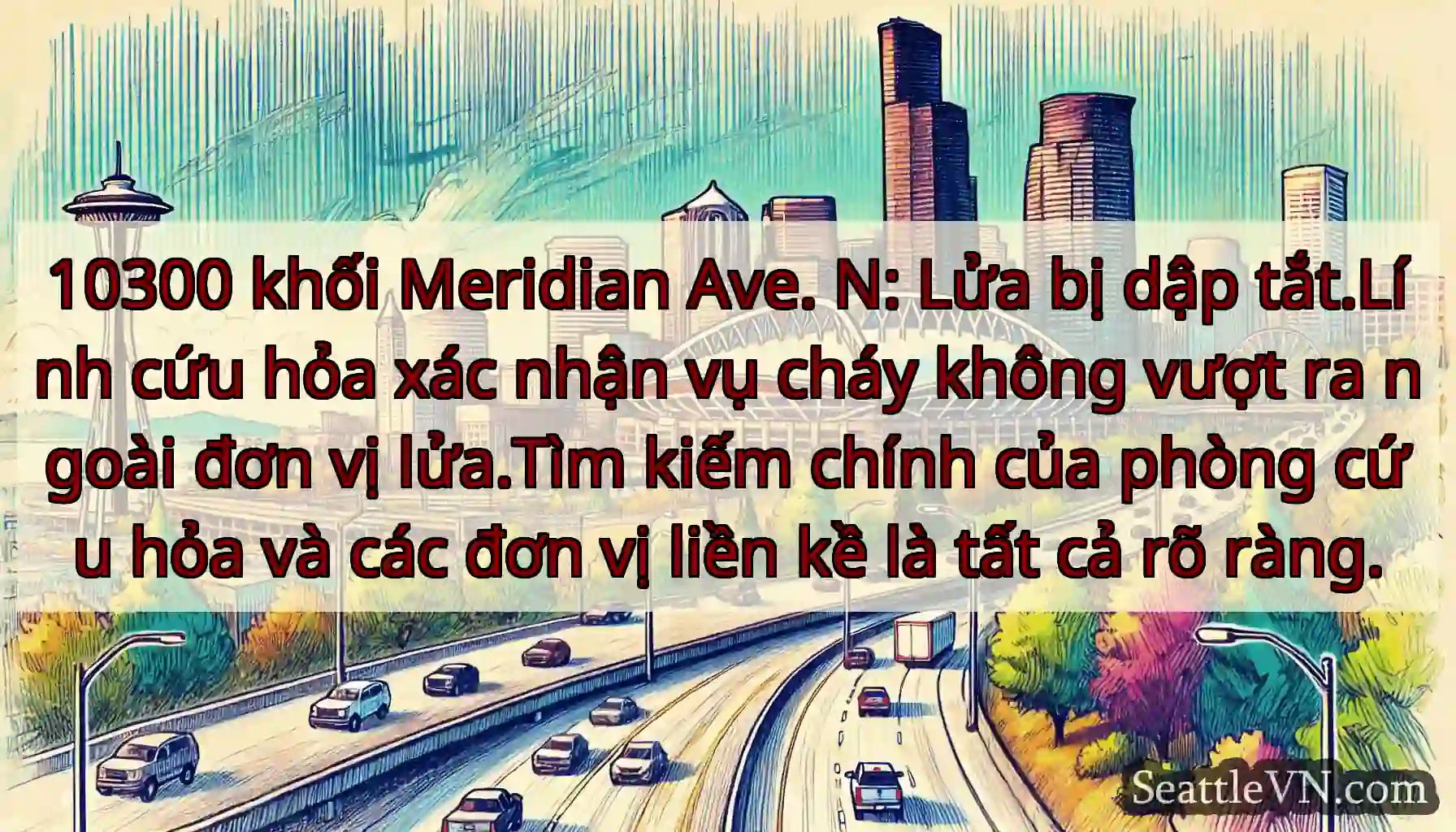10300 khối Meridian Ave. N: Lửa bị dập tắt.Lính