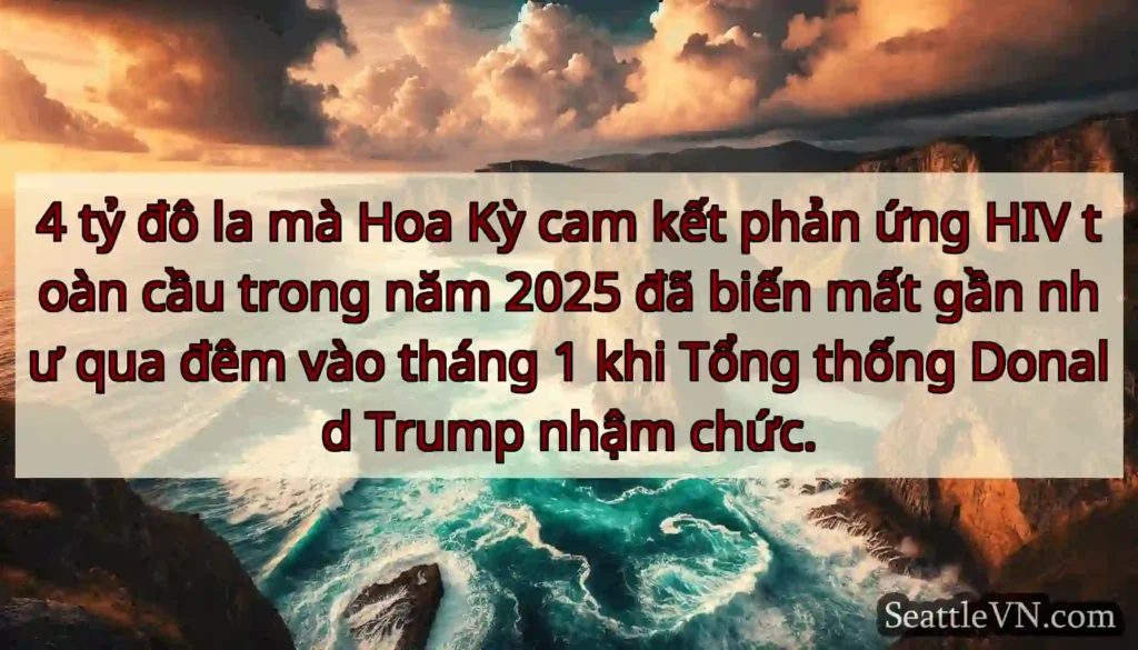 4 tỷ đô la mà Hoa Kỳ cam kết phản ứng HIV toàn