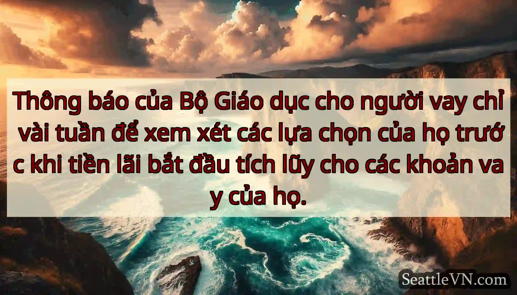 Thông báo của Bộ Giáo dục cho người vay chỉ vài