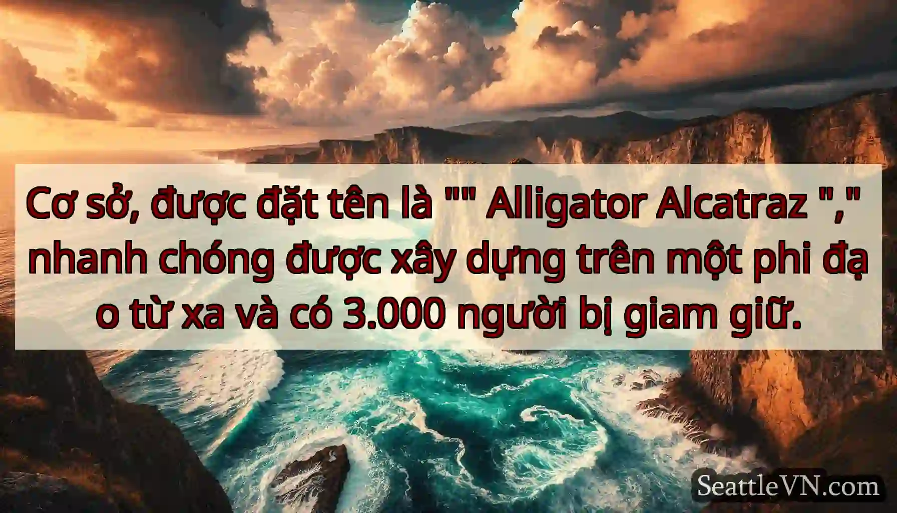 Cơ sở, được đặt tên là  Alligator Alcatraz ,