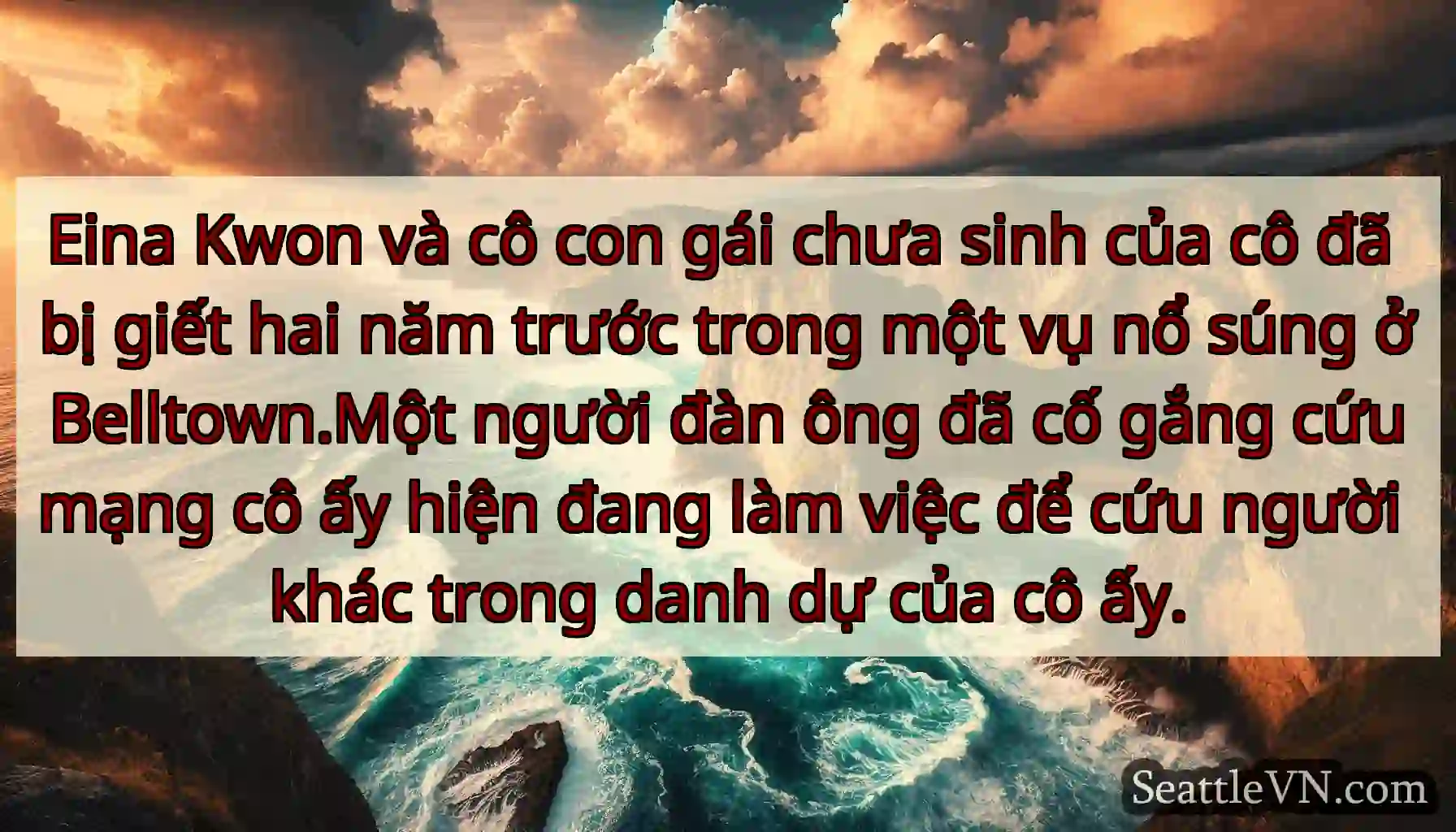 Eina Kwon và cô con gái chưa sinh của cô đã bị