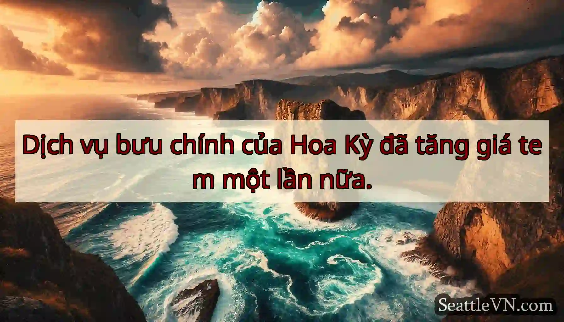 Dịch vụ bưu chính của Hoa Kỳ đã tăng giá tem một