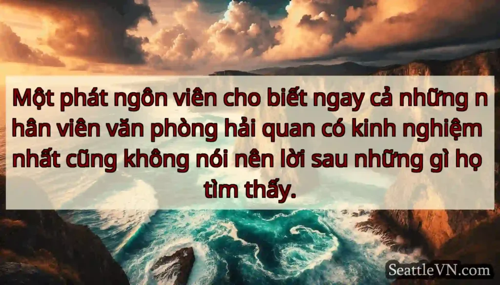 Một phát ngôn viên cho biết ngay cả những nhân
