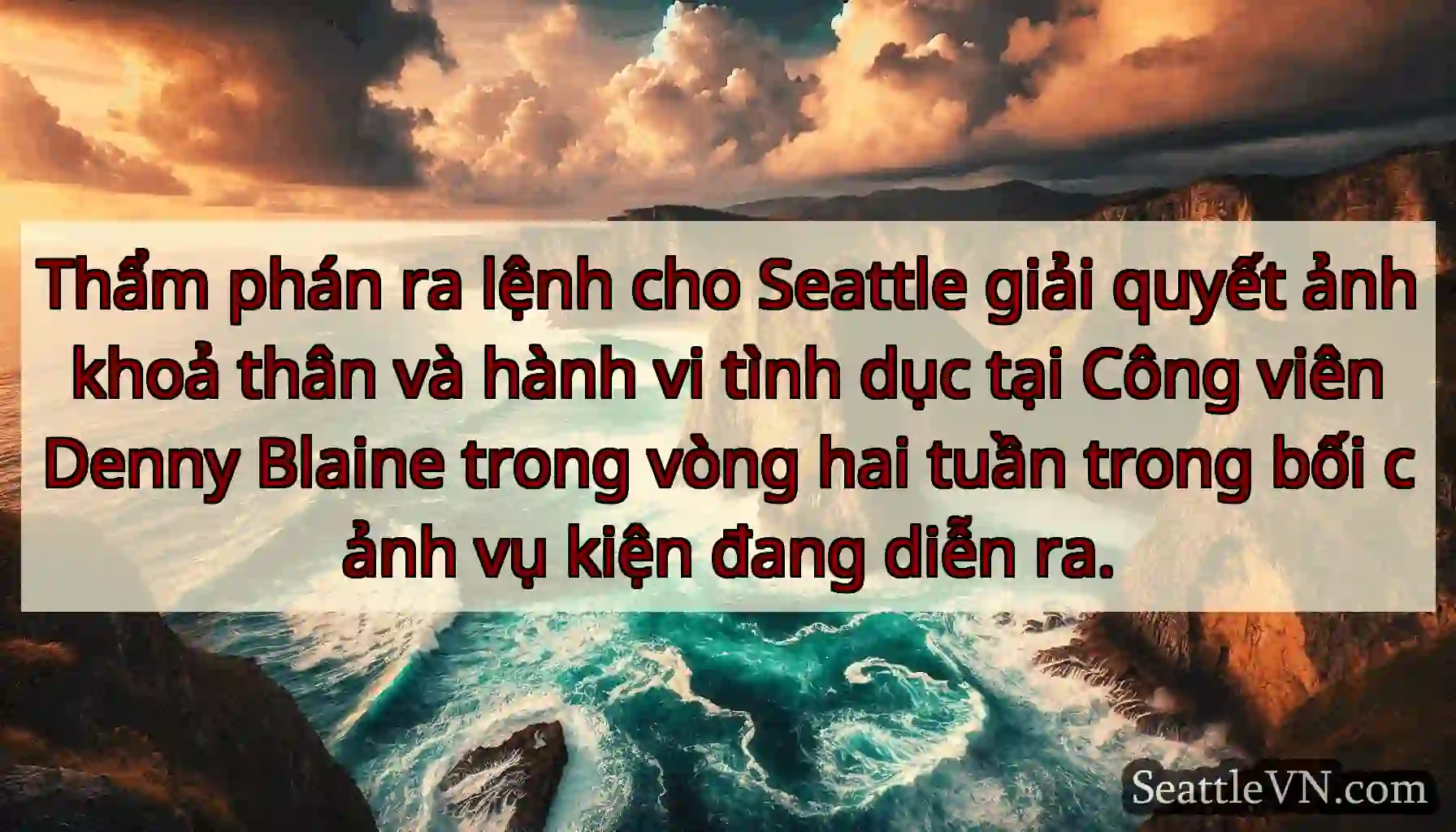 Thẩm phán ra lệnh cho Seattle giải quyết ảnh khoả