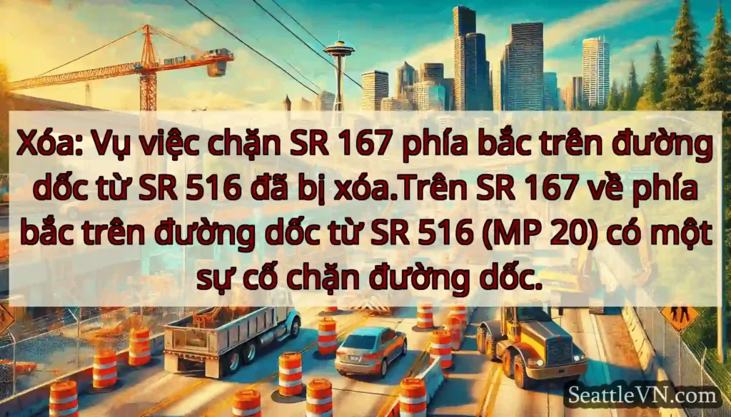 Xóa: Vụ việc chặn SR 167 phía bắc trên đường dốc