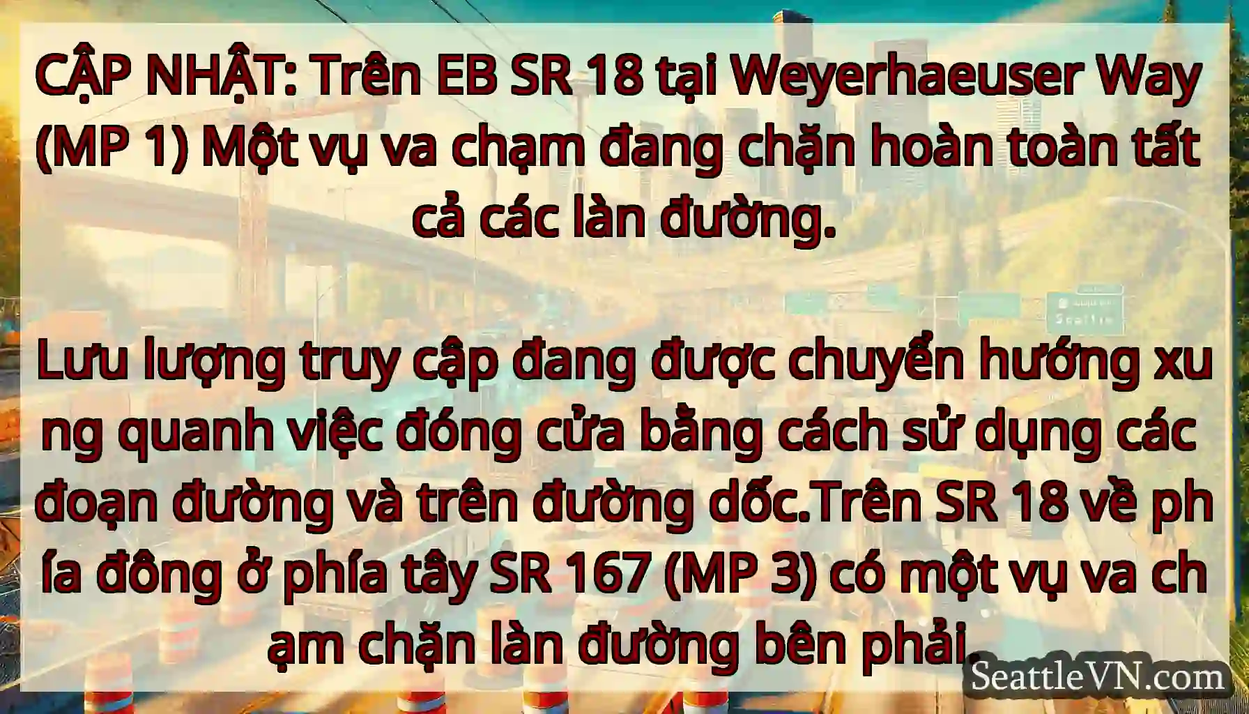 CẬP NHẬT: Trên EB SR 18 tại Weyerhaeuser Way (MP