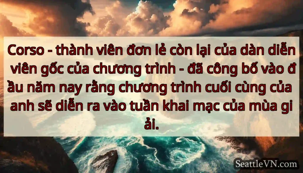 Corso - thành viên đơn lẻ còn lại của dàn diễn